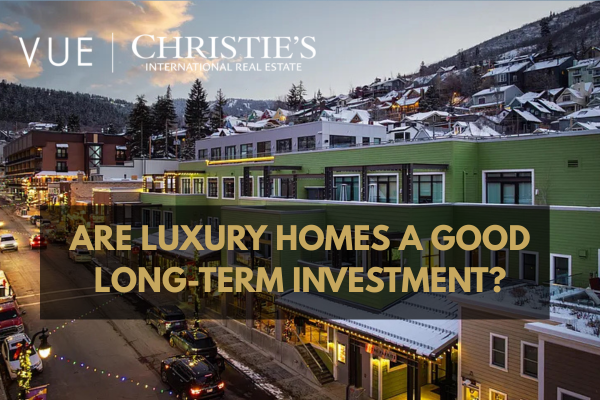 Are Luxury Homes a Good Long-Term Investment?