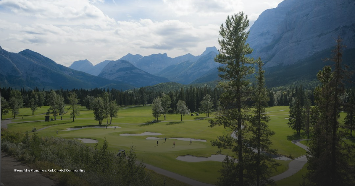 Glenwild vs Promontory: Park City Golf Communities